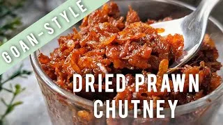 Thumbnail: Goan-Style Dried Baby Prawn Chutney | Prawn Pickle
