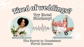 Thumbnail: How Florists Are Landing Hotel Contracts + Building Consistent Income | with The Hotel Florist