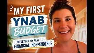 Thumbnail: My First YNAB Budget | Budgeting My Way to Financial Independence