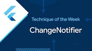 Thumbnail: ChangeNotifier (Technique of the Week)