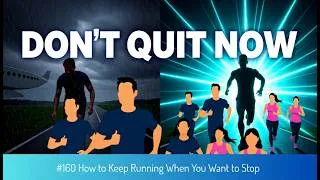 Thumbnail: #160 How to Keep Running When You Want to Stop
