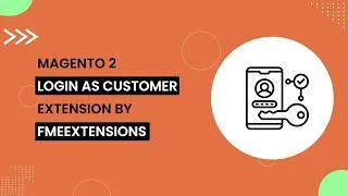 Thumbnail: Magento 2 Login As Customer Extension | One Click Admin Login without Credentials | FME Extensions