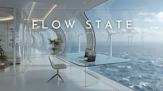 Thumbnail: Flow State Deep Work ~ Alpha Beta Focus Music For Maximum Concentration And High Productivity