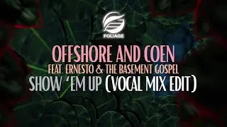 Thumbnail: Offshore and Coen feat. Ernesto & The Basement Gospel – Show ‘em Up (Vocal Mix Edit)