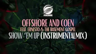 Thumbnail: Offshore and Coen feat. Ernesto & The Basement Gospel – Show ‘em Up (Instrumental Mix)