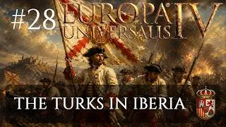 Thumbnail: Spain #28: The Turks in Iberia | Let's Play Europa Universalis IV