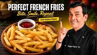 Thumbnail: Chef Sanjeev Kapoor Ki Perfect French Fries Recipe | Bahar Jaisi Crispy Ghar Par! @foodfoodindia