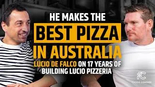 Thumbnail: He Makes the Australia's Best Pizza  Lucio De Falco on 17 Years of Building Lucio Pizzeria