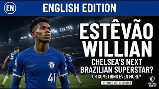 Thumbnail: Estêvão Willian: Chelsea’s Next Brazilian Superstar — Or Something Even More?