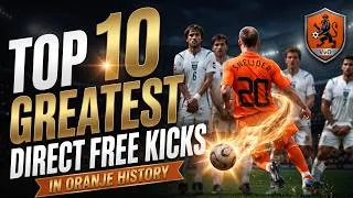 Thumbnail: The 10 Greatest Free Kicks in Oranje History | Best of Oranje