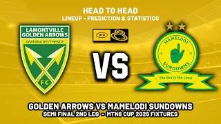 Thumbnail: GOLDEN ARROWS VS MAMELODI SUNDOWNS MTN8 CUP 2026 SEMI FINAL DATE, FIXTURES & PREDICTIONS