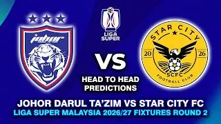 Thumbnail: JOHOR DARUL TA'ZIM VS STAR CITY FC LIGA SUPER MALAYSIA 2026/27 DATE, FIXTURES & PREDICTIONS