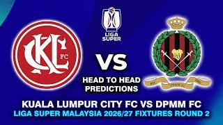 Thumbnail: KUALA LUMPUR CITY FC VS DPMM FC LIGA SUPER MALAYSIA 2026/27 DATE, FIXTURES & PREDICTIONS