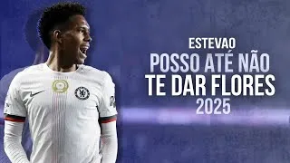 Thumbnail: Estevao ● Posso Até Não Te Dar Flores | Song | Goals & Skills 2025 ᴴᴰ