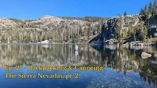 Thumbnail: Ep. 28 - Backpacking & Canoeing The Sierra Nevadas, pt. 2
