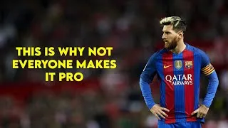 Thumbnail: WHY EVERYONE DOESN'T MAKE IT PRO!?! 🗣🔥 - Messi Motivation HD