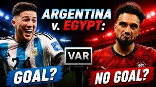Thumbnail: Argentina v. Egypt VAR Controversy Explained | Ziko Goal Disallowed + No Foul on Salah