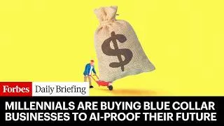 Thumbnail: Millennials Are Buying Blue Collar Small Businesses To AI-Proof Their Future