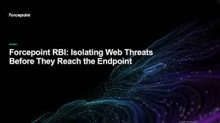 Thumbnail: Stop Web Threats with Forcepoint Remote Browser Isolation (RBI) | Demo