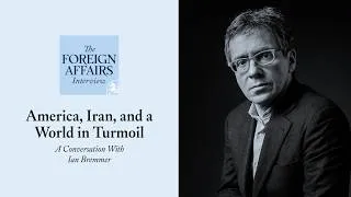 Thumbnail: Ian Bremmer: America, Iran, and a World in Turmoil | Foreign Affairs Interview