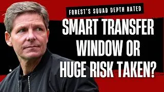 Thumbnail: Transfer window review | Is Forest's squad good enough?