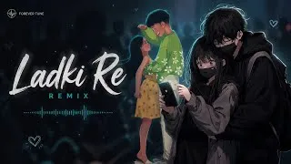 Thumbnail: Ladki Re (Remix) | Hindi Folk EDM Dance Anthem | Official Audio | Forever Tune