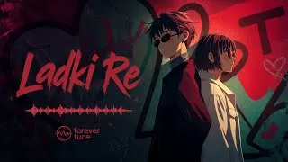 Thumbnail: Ladki Re | Hindi Folk Dance Romance Anthem | Official Audio | Forever Tune