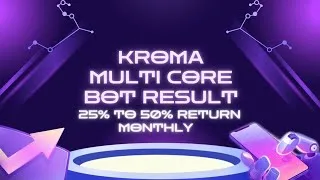 Thumbnail: Kroma Multi core bot result Monthly 25% to 50% return.