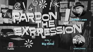 Thumbnail: Pardon the Expression S2 Ep. 7 - Big Hotel (1080p) st. Arthur Lowe, Geoffrey Palmer