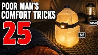 Thumbnail: "25 POOR MAN’S Campsite Comfort Tricks That Make $500 Camping Gadgets Look Ridiculous"