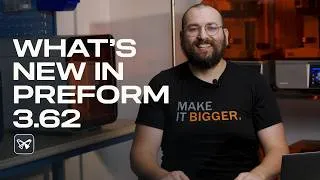 Thumbnail: PreForm 3.62 - Major Updates You Need to Know