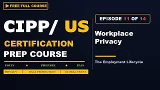 Thumbnail: CIPP/US Prep Series Ep11: Workplace Privacy & the Employment Lifecycle