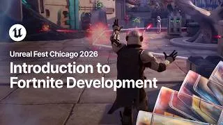 Thumbnail: Introduction to Fortnite Development | Unreal Fest Chicago 2026