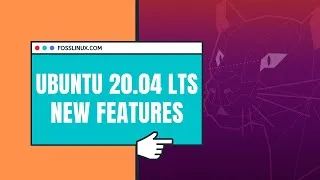 Thumbnail: Ubuntu 20.04 LTS  Focal Fossa New Features