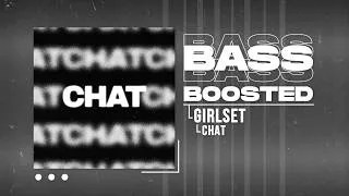 Thumbnail: GIRLSET - CHAT [BASS BOOSTED]