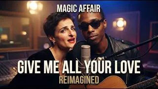 Thumbnail: Magic Affair – Give Me All Your Love | Emotional Acoustic Cover (90s Eurodance Reimagined)