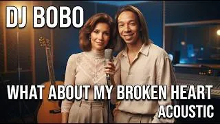 Thumbnail: DJ BoBo – What About My Broken Heart | 90s Eurodance Acoustic Reimagined