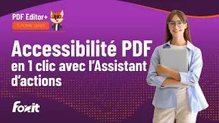 Thumbnail: Rendre un PDF accessible en 1 clic avec l’Assistant d’actions de Foxit | Tutoriel Accessibilité PDF