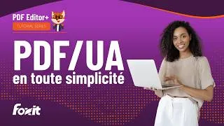 Thumbnail: Créer des PDF accessibles PDF/UA avec Foxit PDF Editor | Tutoriel Accessibilité PDF