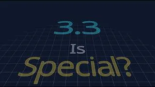 Thumbnail: 3.3 Is Special?