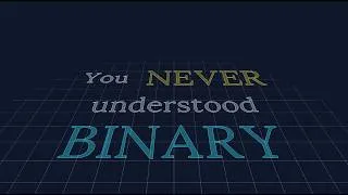Thumbnail: You NEVER understood BINARY
