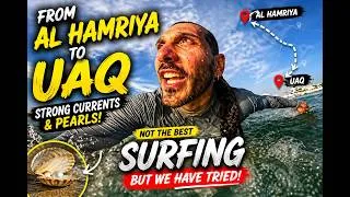 Thumbnail: From Al Hamriya to UAQ, Strong currents and pearls! Not the best surfing, but we have tried!