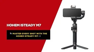 Thumbnail: 📸 Master Every Shot with the Hohem iSteady M7! 🎥 #iSteadyM7 #hohemM7 #gimbal #Hohem