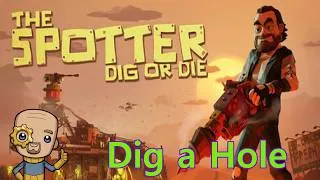 Thumbnail: Lets find out what's at the bottom : The Spotter, Dig or Die