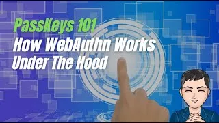 Thumbnail: Passkeys 101 - How WebAuthn Works Under the Hood
