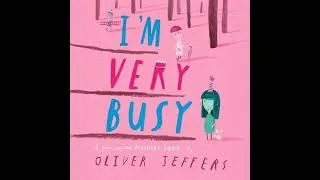 Thumbnail: I'm Very Busy: A (Nearly Forgotten) Birthday Book - Oliver Jeffers