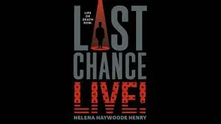Thumbnail: Last Chance Live! - Helena Haywoode Henry