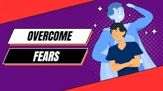 Thumbnail: How to Overcome Your Fears in 4 Simple Steps