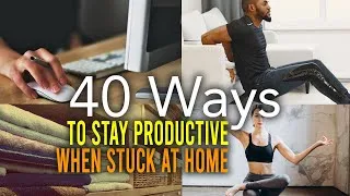 Thumbnail: 40 Ways to Stay Productive When You're Stuck at Home