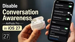 Thumbnail: Disable Conversation Awareness AirPods Pro in iOS 27